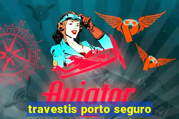 travestis porto seguro